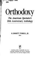 Orthodoxy: The American Spectator's 20th Anniversary Anthology - Tyrrell, R Emmett, Jr.