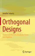 Orthogonal Designs: Hadamard Matrices, Quadratic Forms and Algebras