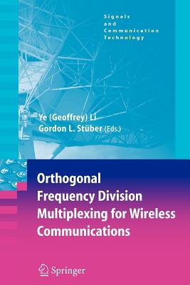 Orthogonal Frequency Division Multiplexing for Wireless Communications - Li, Ye Geoffrey (Editor), and Stuber, Gordon L (Editor)