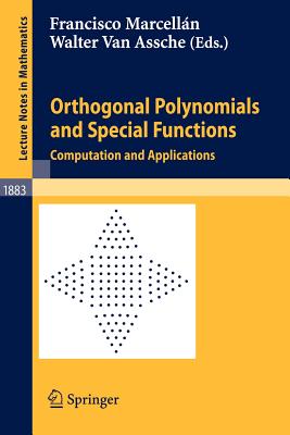 Orthogonal Polynomials and Special Functions: Computation and Applications - Marcelln, Francisco (Editor), and Van Assche, Walter (Editor)