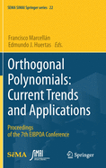 Orthogonal Polynomials: Current Trends and Applications: Proceedings of the 7th Eibpoa Conference