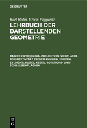 Orthogonalprojektion. Vielflache, Perspektivit?t Ebener Figuren, Kurven, Zylinder, Kugel, Kegel, Rotations Und Schraubenfl?chen