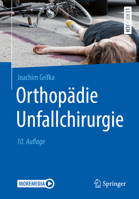 Orthopadie Unfallchirurgie - Grifka, Joachim