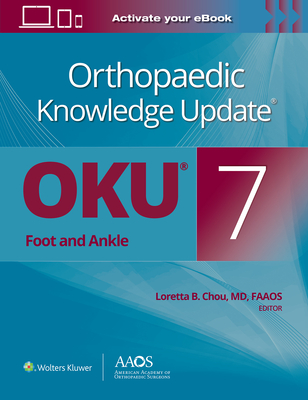 Orthopaedic Knowledge Update(r) Foot and Ankle 7 Print + eBook - Chou, Loretta B