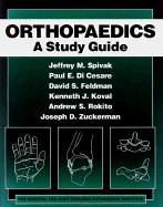 Orthopaedics: A Study Guide - Spivak, Jeffrey M (Editor), and Zuckerman, Joseph D, MD (Editor)