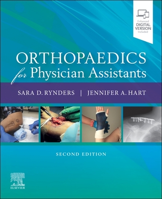 Orthopaedics for Physician Assistants - Rynders, Sara D, PA-C, and Hart, Jennifer