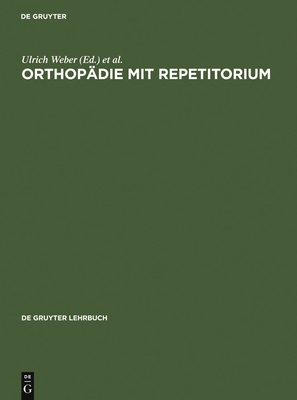 Orthopdie mit Repetitorium - Weber, Ulrich (Editor), and Zilch, Hans (Editor)