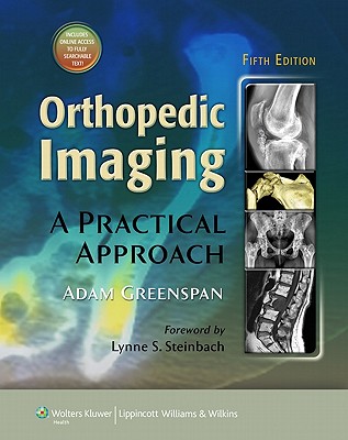 Orthopedic Imaging: A Practical Approach - Greenspan, Adam, MD