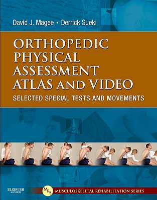 Orthopedic Physical Assessment Atlas and Video: Selected Special Tests and Movements - Magee, David J, PhD, CM, and Sueki, Derrick, PT, DPT, Ocs