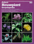 Ortho's Houseplant Encyclopedia