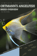 Ortmann's Angelfish: From Novice to Expert. Comprehensive Aquarium Fish Guide