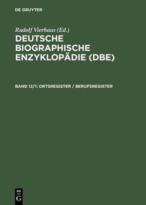 Ortsregister / Berufsregister - Vierhaus, Rudolf (Editor), and Engelhardt, Dietrich Von (Contributions by), and Fischer, Wolfram (Contributions by)