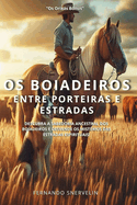 OS Boiadeiros: Entre Porteiras E Estradas