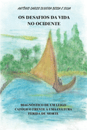 OS Desafios Da Vida No Ocidente: Diagn?stico de Um Leigo Cat?lico Frente a Uma Cultura Ferida de Morte