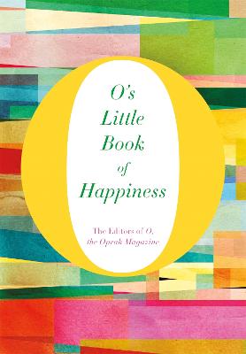 O's Little Book of Happiness - Magazine, The Editors of O, the Oprah