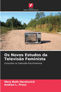 Os Novos Estudos da Televis?o Feminista