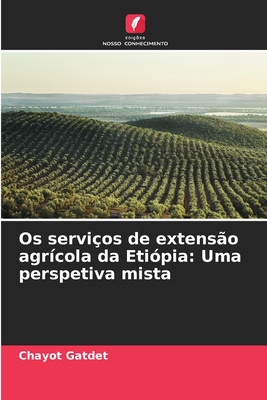 Os servi?os de extens?o agr?cola da Eti?pia: Uma perspetiva mista - Gatdet, Chayot