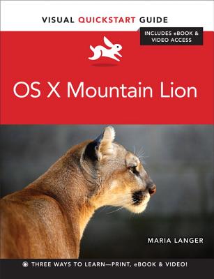 OS X Mountain Lion: Visual QuickStart Guide - Langer, Maria