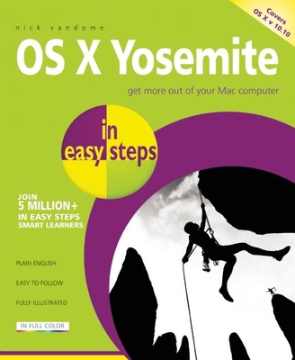 OS X Yosemite in Easy Steps: Covers OS X 10.10 - Vandome, Nick