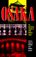 Osaka: The Merchants' Capital of Early Modern Japan - McClain, James (Editor)