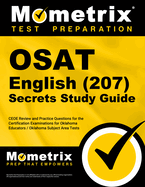 OSAT English (207) Secrets Study Guide: CEOE Review and Practice Questions for the Certification Examinations for Oklahoma Educators / Oklahoma Subject Area Tests