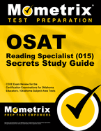 Osat Reading Specialist (015) Secrets Study Guide: Ceoe Exam Review for the Certification Examinations for Oklahoma Educators / Oklahoma Subject Area Tests