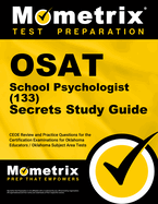 OSAT School Psychologist (133) Secrets Study Guide: CEOE Review and Practice Questions for the Certification Examinations for Oklahoma Educators / Oklahoma Subject Area Tests