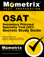 Osat Secondary Principal Specialty Test (047) Secrets Study Guide: Pace Test Practice Questions & Review for the Paralegal Advanced Competency Exam