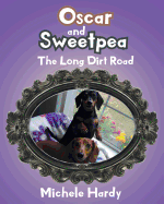 Oscar and Sweetpea: The Long Dirt Road