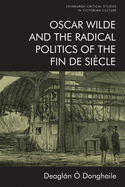 Oscar Wilde and the Radical Politics of the Fin de Sicle