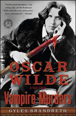 Oscar Wilde and the Vampire Murders: A Mystery - Brandreth, Gyles