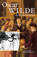 Oscar Wilde, Ou, La Verite Des Masques
