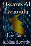 Oscares Al Desnudo