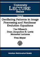 Oscillating Patterns in Image Processing and Nonlinear Evolution Equations: The Fifteenth Dean Jacqueline B. Lewis Memorial Lectures