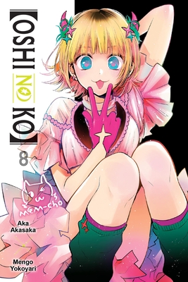 [Oshi No Ko], Vol. 8: Volume 8 - Akasaka, Aka, and Yokoyari, Mengo, and Blackman, Abigail