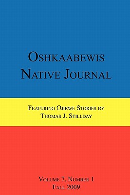 Oshkaabewis Native Journal (Vol. 7, No. 1) - Treuer, Anton, and Stillday, Thomas