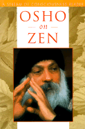 Osho on Zen: A Stream of Consciousness Reader - Osho