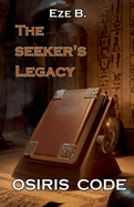 Osiris Code: The Seeker's Legacy