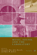 Osiris, Volume 28: Music, Sound, and the Laboratory from 1750-1980 Volume 28