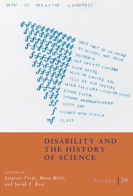 Osiris, Volume 39: Disability and the History of Science Volume 39 - Virdi, Jaipreet (Editor), and Mills, Mara (Editor), and Rose, Sarah F (Editor)