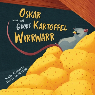 Oskar und das gro?e Kartoffel Wirrwarr - Wonders, Junia, and Lombardo, Giulia (Illustrator)