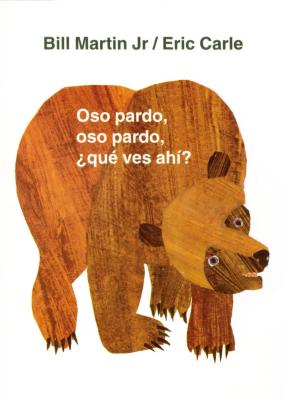 Oso Pardo, Oso Pardo, Qu Ves Ah?: / Brown Bear, Brown Bear, What Do You See? (Spanish Edition) - Martin, Bill, and Mlawer, Teresa (Translated by)