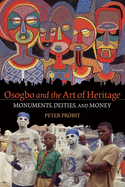Osogbo and the Art of Heritage: Monuments, Deities, and Money