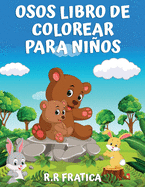 Osos libro de colorear para nios: Libro de colorear para nios, adolescentes y nias, Divirti?ndose con imgenes de alta calidad