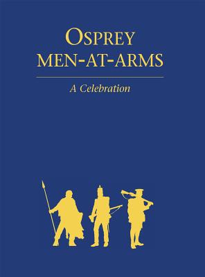 Osprey Men-At-Arms: A Celebration - Windrow, Martin