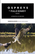 Ospreys in Falconry: Lessons Learned