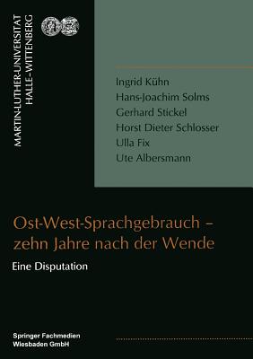 Ost-West-Sprachgebrauch -- Zehn Jahre Nach Der Wende - K?hn, Ingrid, and Solms, Hans-Joachim, and Stickel, Gerhard