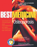 Osteoporosis: Best Medicine for Osteoporosis - Compston, Juliet E., Dr., and Brown, Pam, and Kassianos, George C. (Editor)