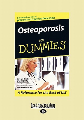 Osteoporosis for Dummies(R) (EasyRead Large Edition) - O'Connor, Carolyn Riester, MD, and Perkins, Sharon, RN