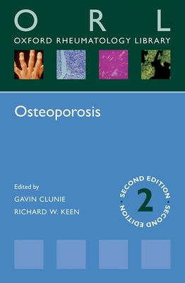 Osteoporosis - Clunie, Gavin (Editor), and Keen, Richard W. (Editor)